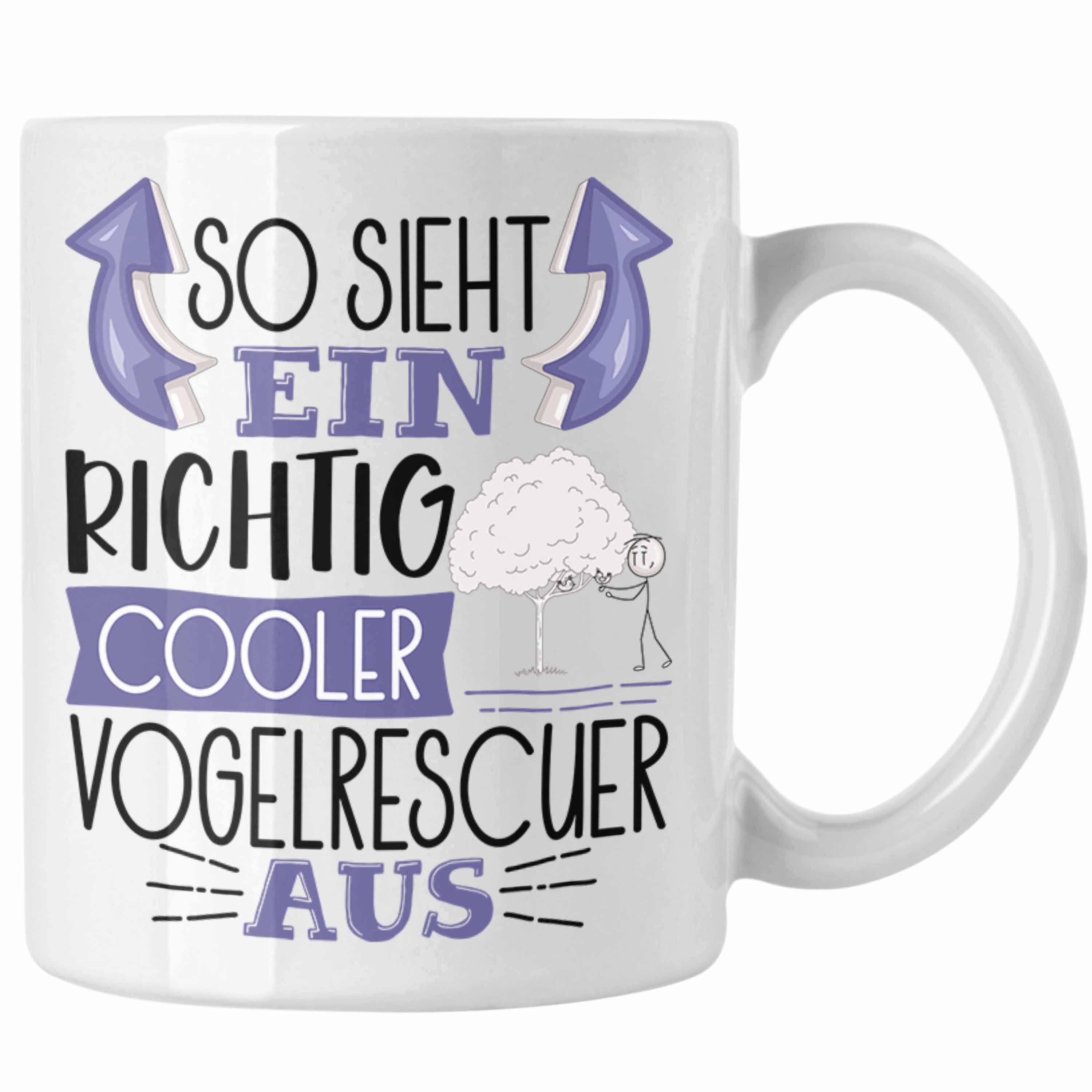 Trendation Tasse Vogelrescuer Tasse So Sieht Ein Richtig Cooler Vogelrescuer Aus Gesche Weiss