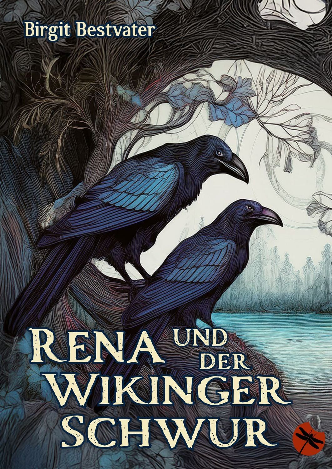 Rena und der Wikinger Schwur / Birgit Bestvater, All-Age-Fantasy-Roman