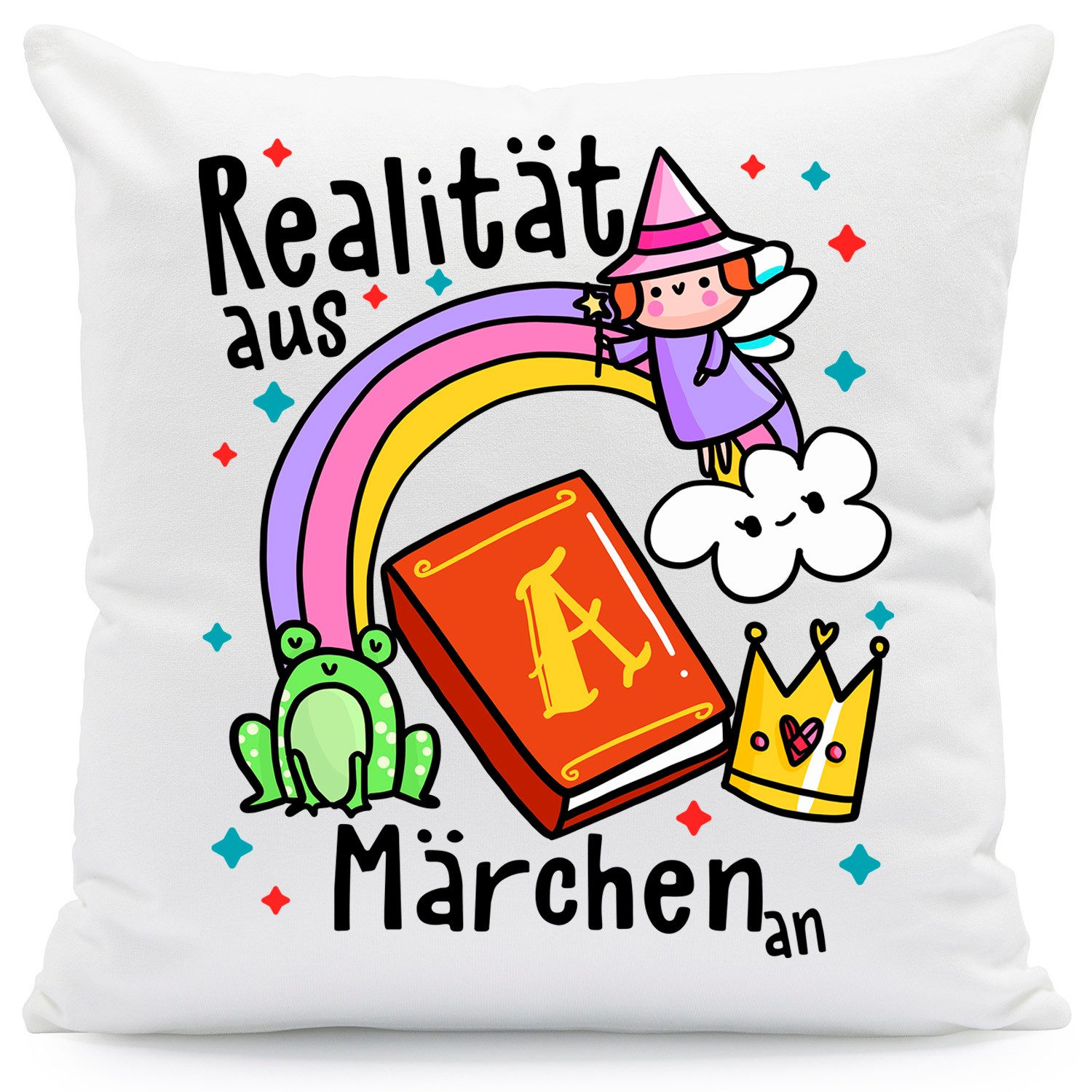 GRAVURZEILE Zierkissen mit Spruch - Realität aus Märchen an - Lustiges Geschenk -, starke Farben ohne verblassen, Maschinenwäsche geeignet - ohne Füllung