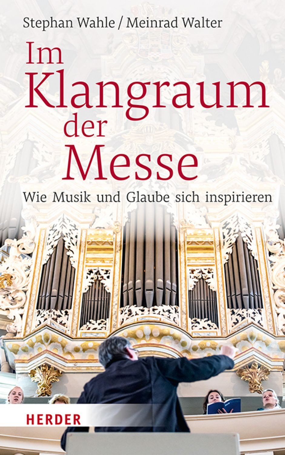 Im Klangraum der Messe / Stephan Wahle, Meinrad Walter