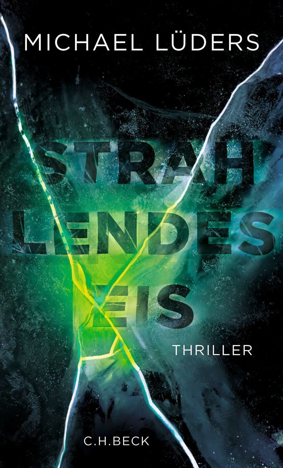 Belletristik Strahlendes Eis Thriller Michael Lüders