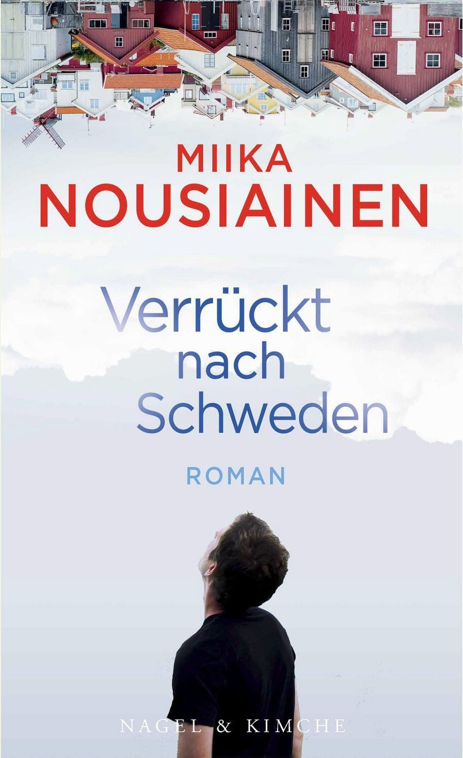 Verrückt nach Schweden / Miika Nousiainen