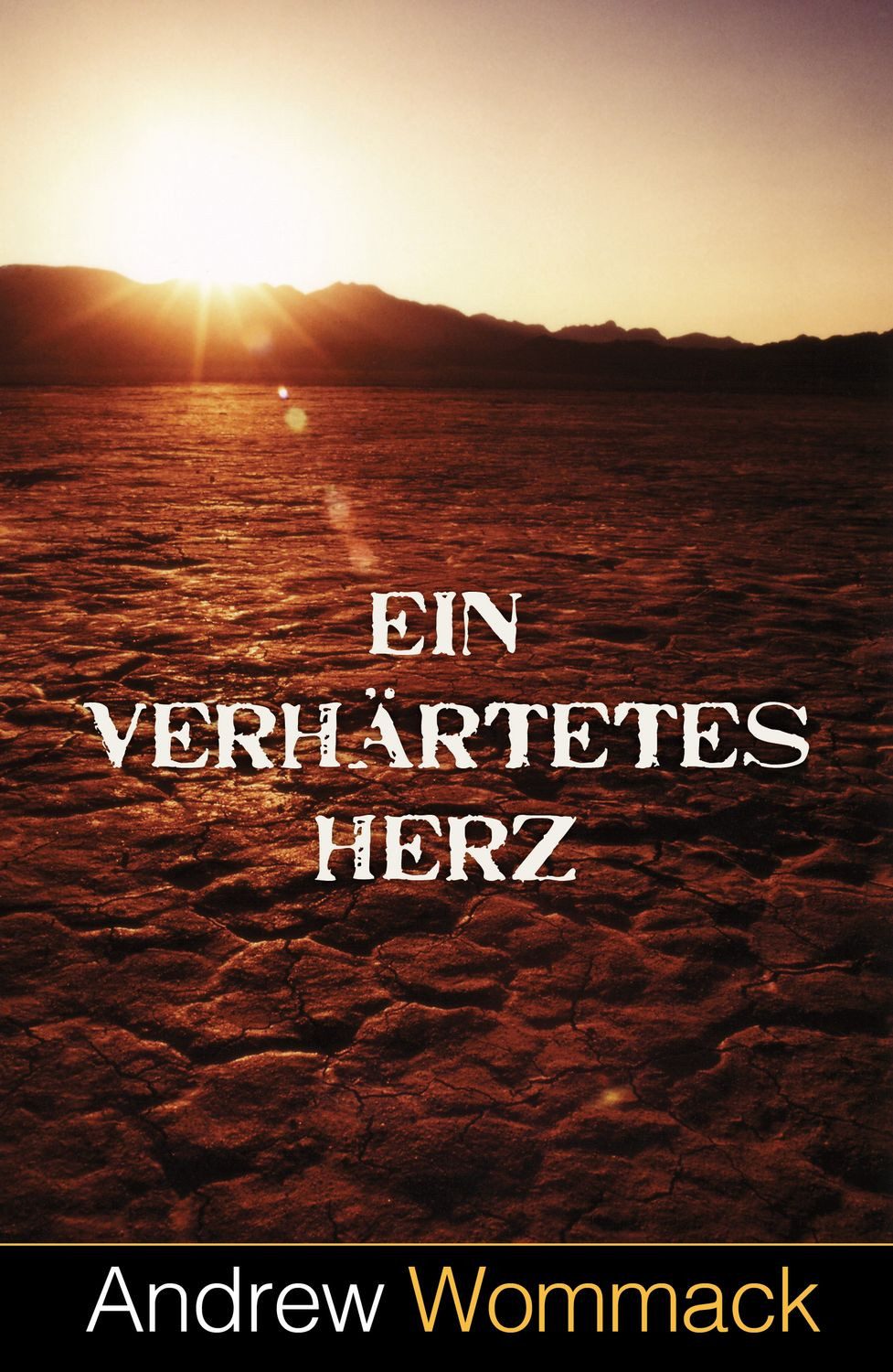 Ein verhärtetes Herz / Andrew Wommack