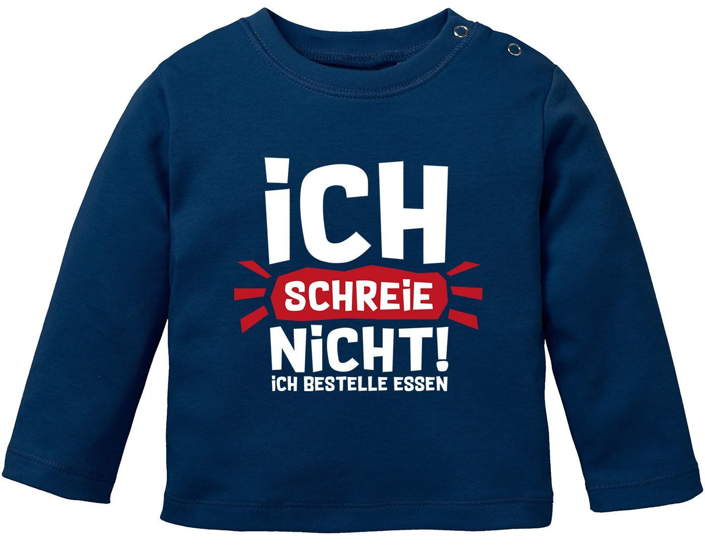 Rundhalsshirt Baby Langarm-Shirt mit Spruch Ich schreie nicht ich bestelle Essen