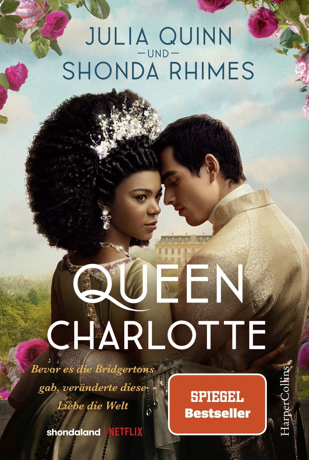 Belletristik Queen Charlotte – Bevor es die Bridgertons gab, veränderte diese Liebe Julia Quinn, Shonda Rhimes