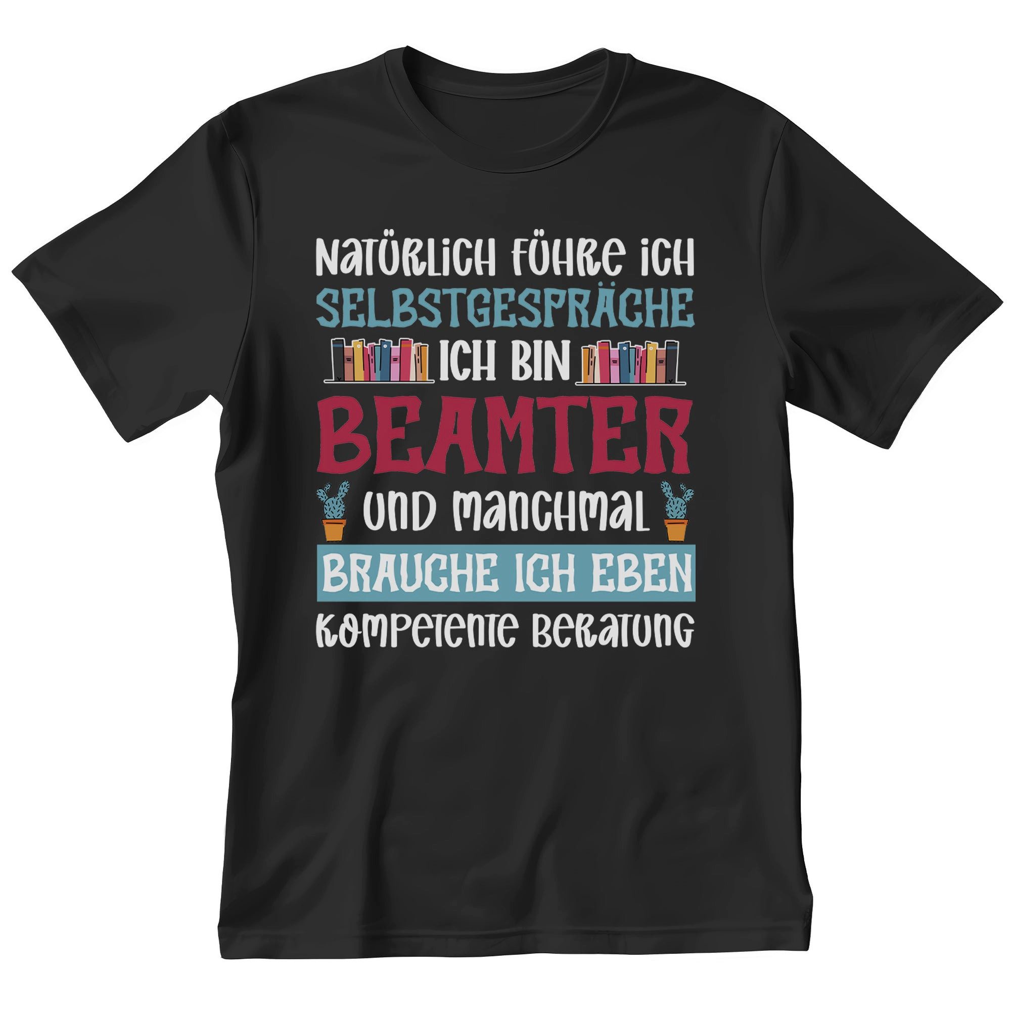 T-Shirt Beamter Geschenk Männer Spruch Beruf Ausbildung Studium Abschluss