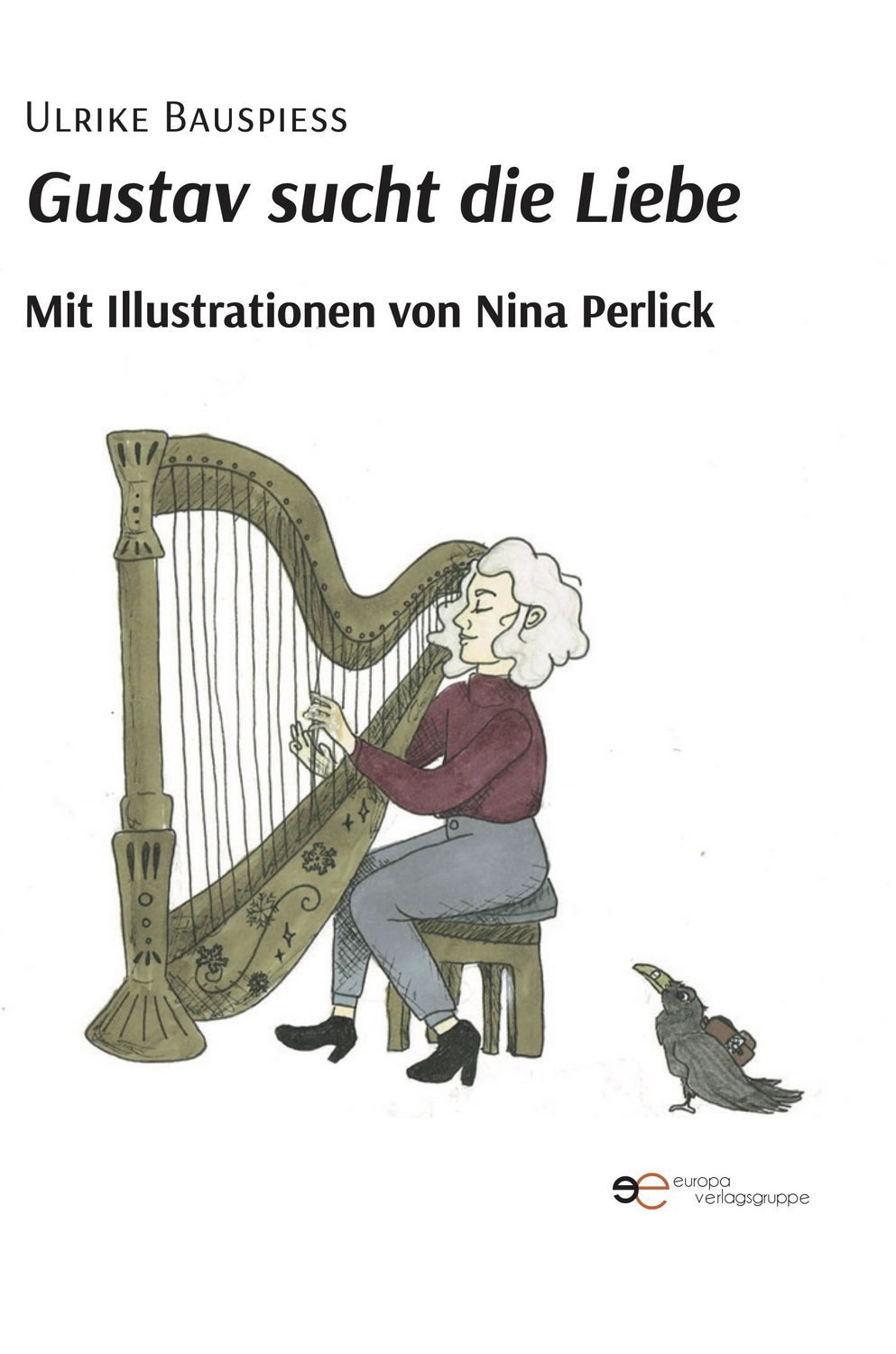 Gustav sucht die Liebe / Ulrike Bauspiess