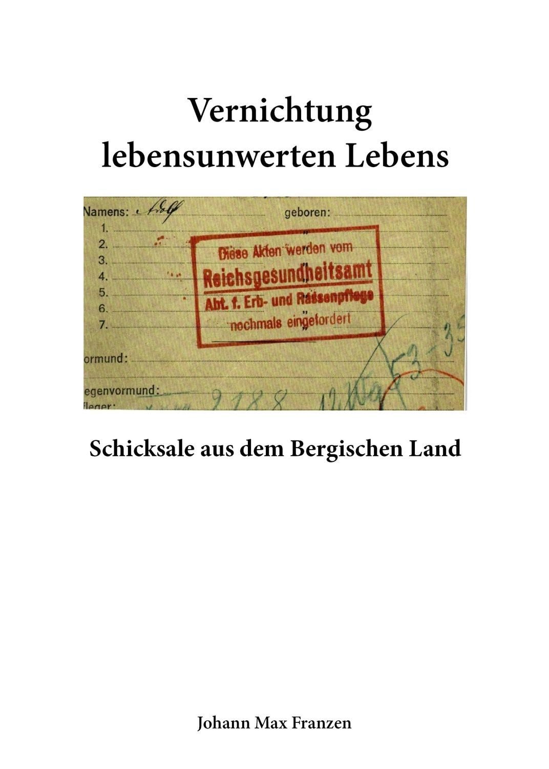 Vernichtung lebensunwerten Lebens / Johann Max Franzen