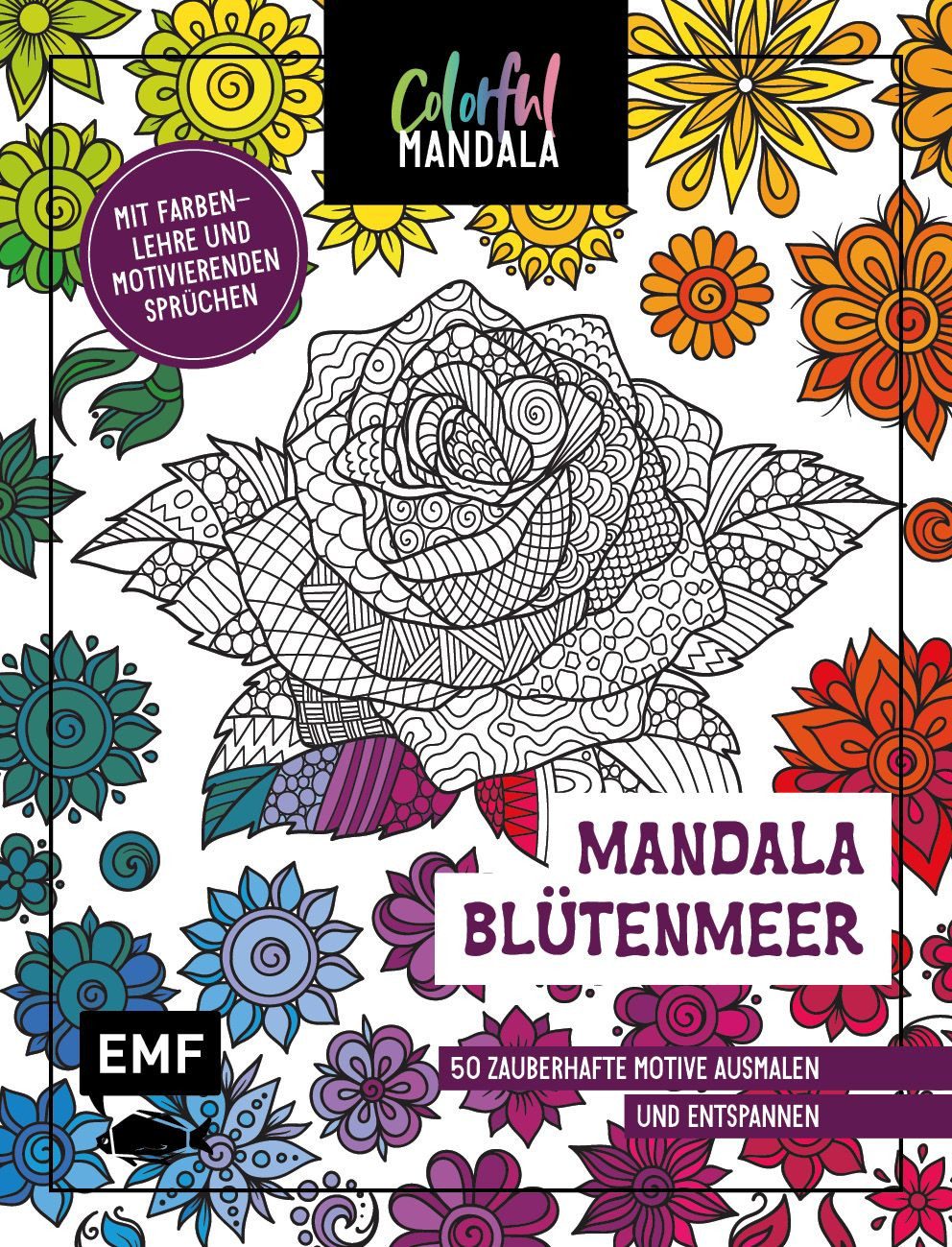 Ratgeber Colorful Mandala – Mandala – Blütenmeer 50 zauberhafte Motive ausmalen diverse