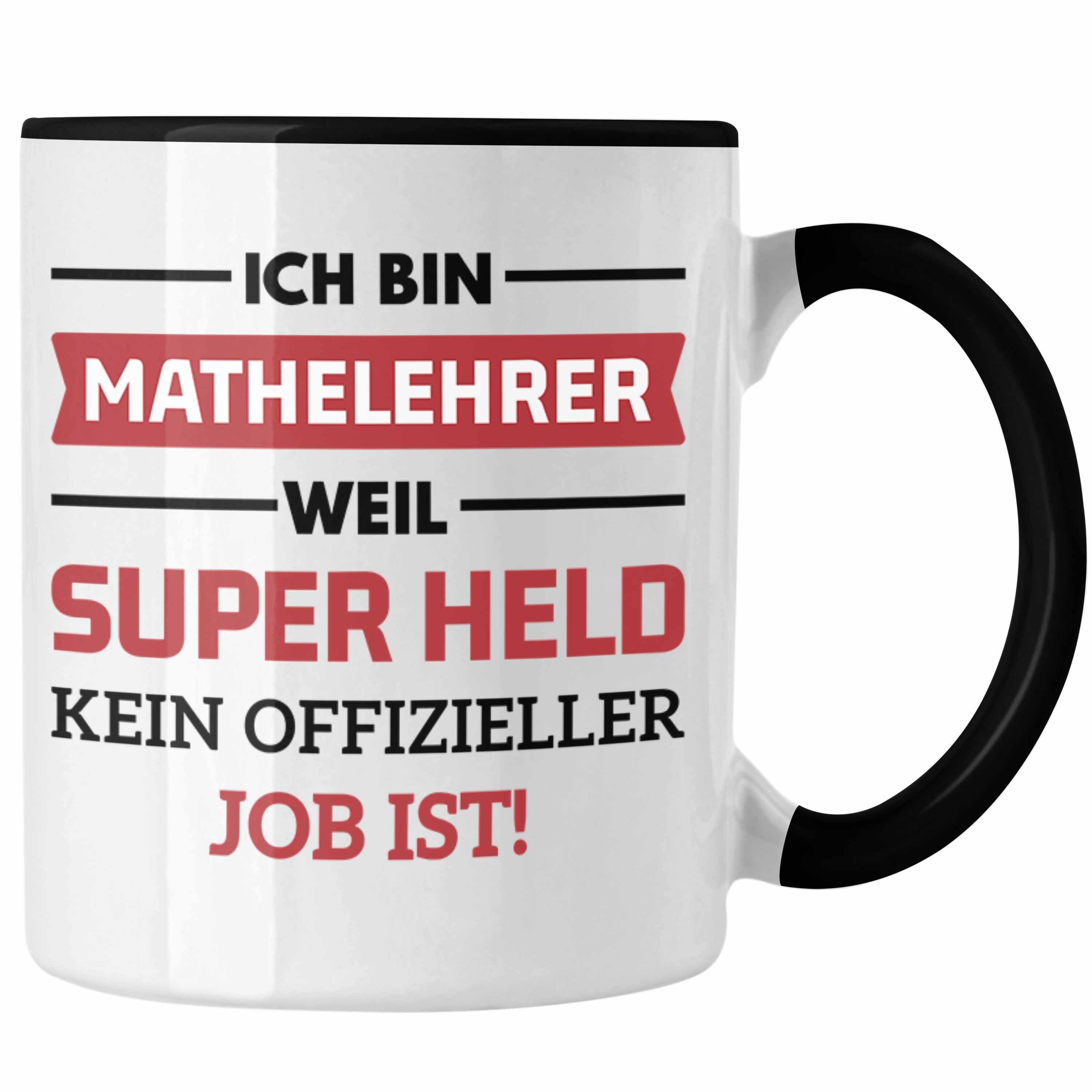 Trendation Tasse Trendation - Mathelehrer Tasse Mathematiker Tassen mit Spruch Lustig Kaffeetasse Geschenk Superheld Schwarz