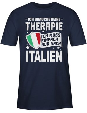 Shirtracer T-Shirt Ich brauche keine Therapie Ich muss einfach nur nach Italien Länder Wappen