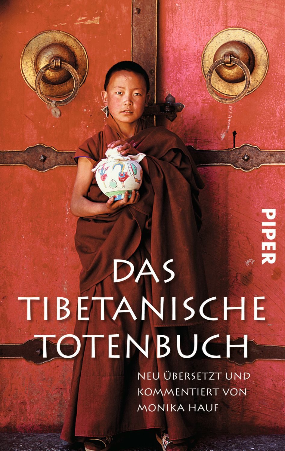 Das Tibetanische Totenbuch / Monika Hauf, Neu übersetzt und kommentiert von Monika Hauf