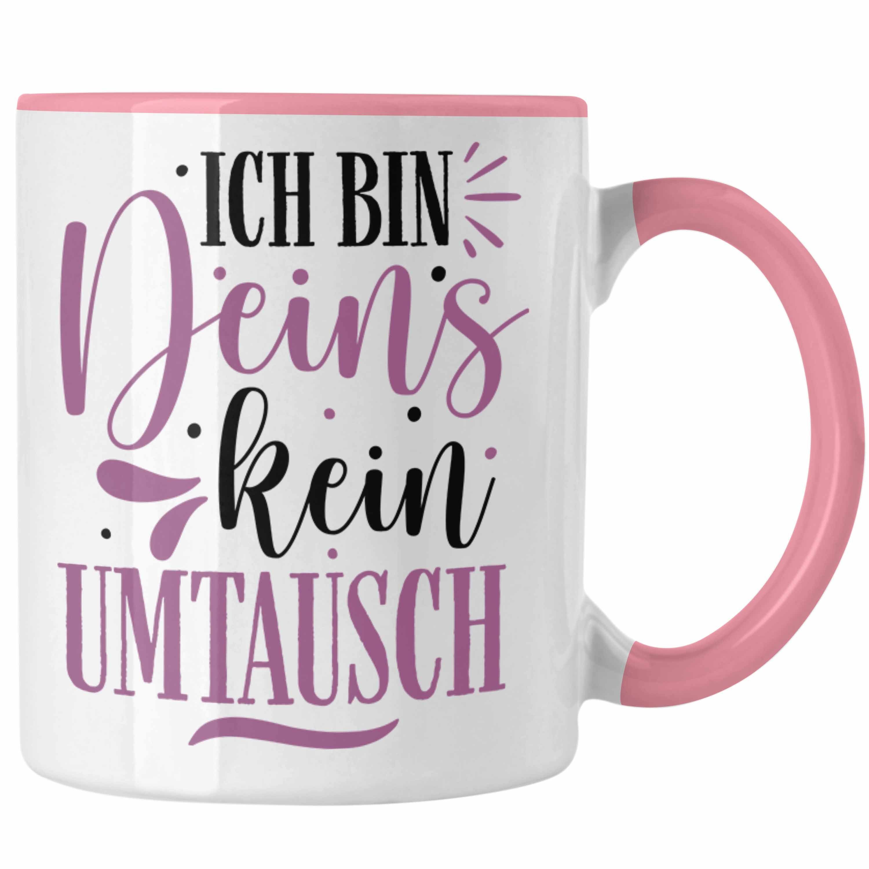 Sprüchen Spruch Tasse Ich für Geschenk Bin Tasse Valentinstag - Freund Trendation mit Deins Rosa Kaffeetasse Trendation