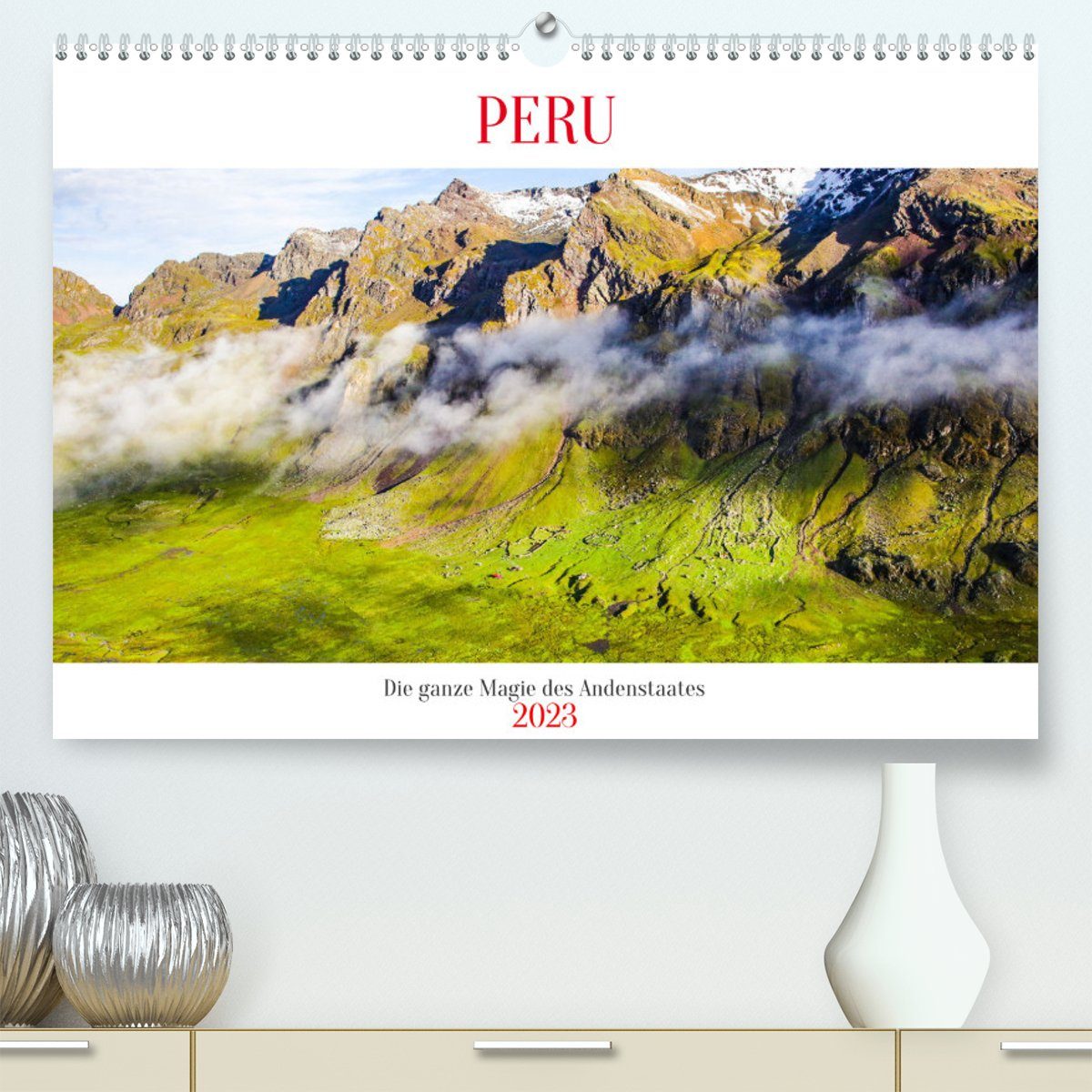 CALVENDO Wandkalender Peru - Magie der Anden (Premium, hochwertiger DIN A2 Wandkalender 2023, Kunstdruck in Hochglanz)