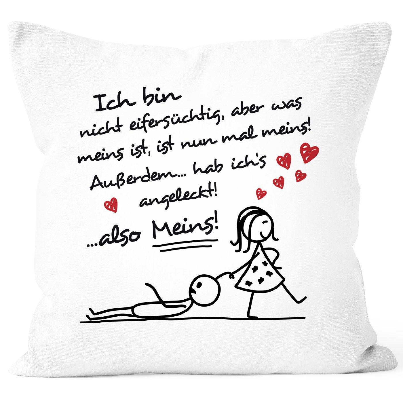 MoonWorks Dekokissen Kissen-Bezug Ich bin nicht eifersüchtig, aber was meins ist, ist nun