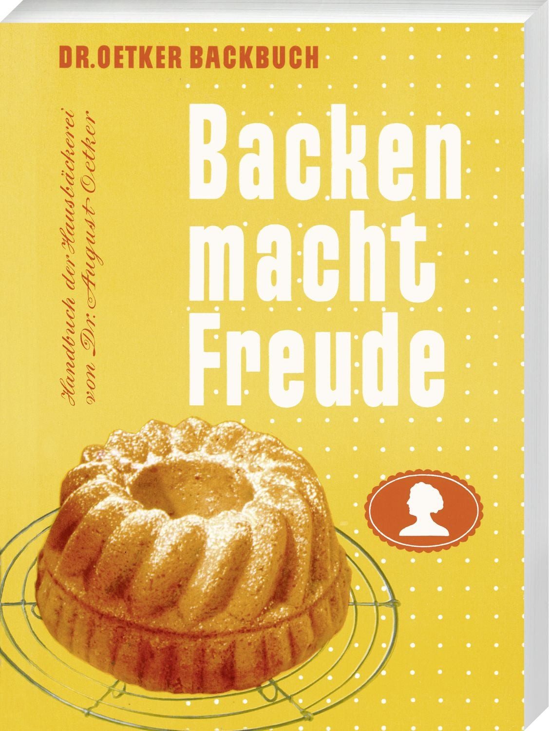 Backen macht Freude – Reprint 1952 / Dr.Oetker