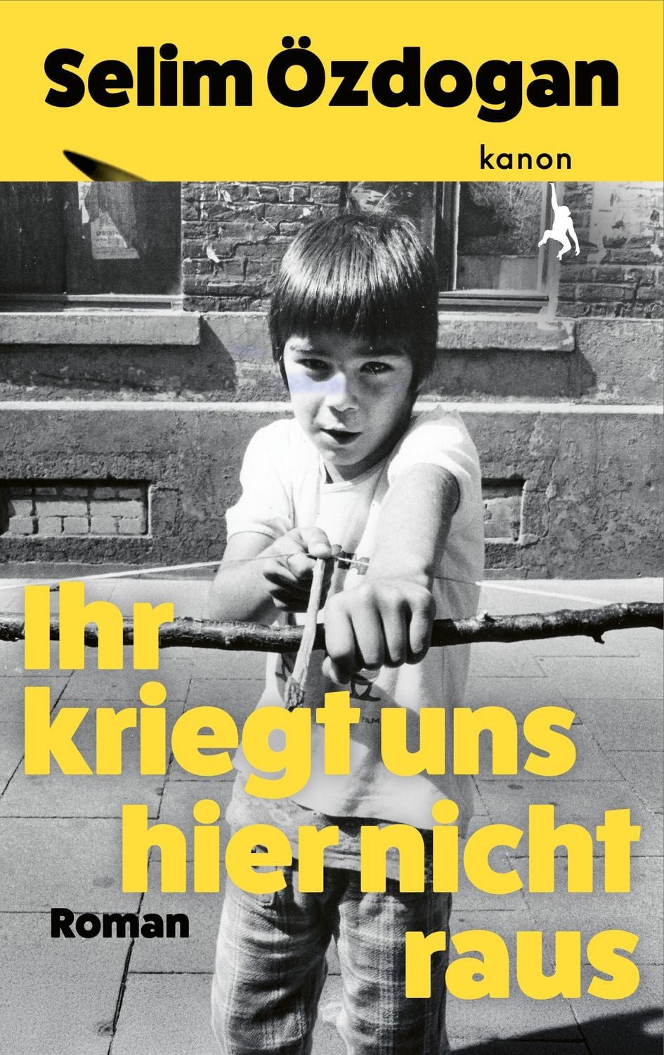 Ihr kriegt uns hier nicht raus / Selim Özdogan