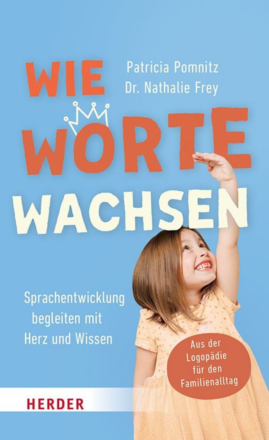 Wie Worte wachsen / Patricia Pomnitz, Nathalie Frey