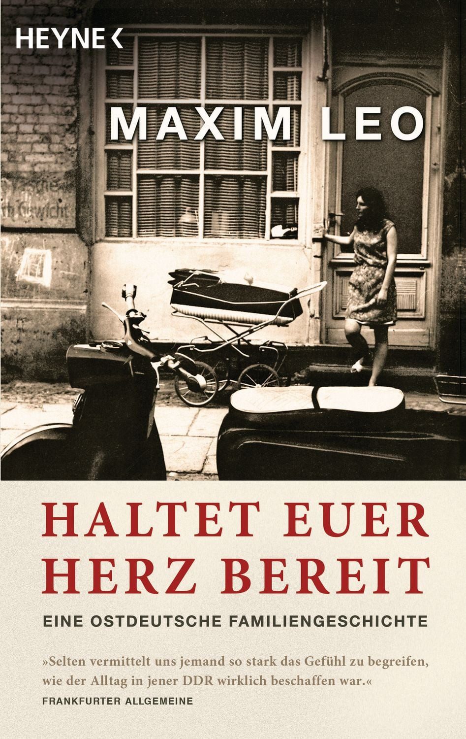 Haltet euer Herz bereit / Maxim Leo, Eine ostdeutsche Familiengeschichte