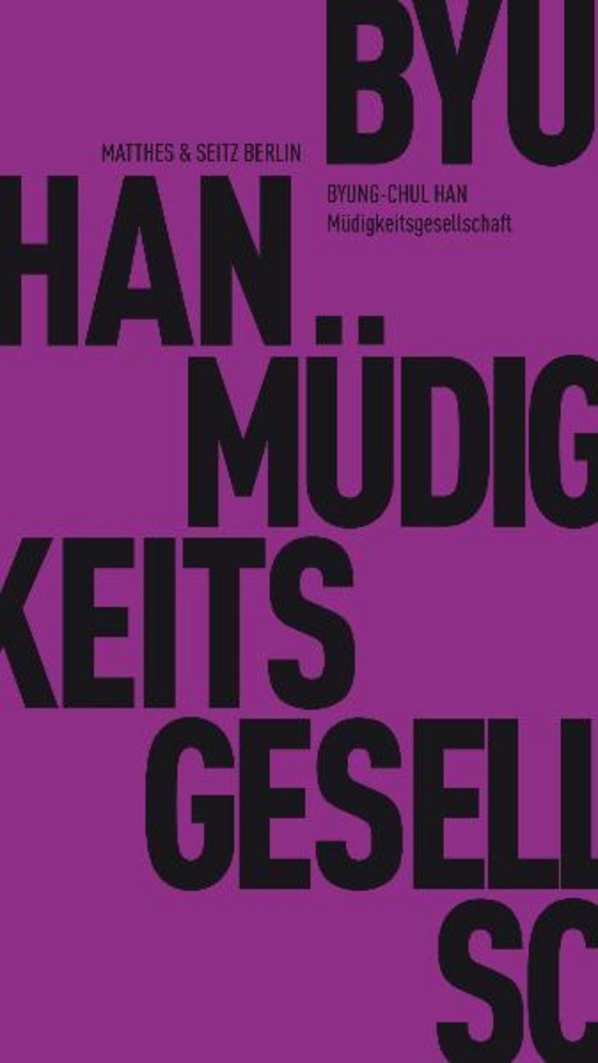 Müdigkeitsgesellschaft / Byung-Chul Han