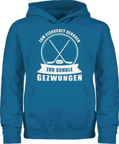 Shirtracer Hoodie Zum Eishockey geboren. Zur Schule gezwungen Kinder Sport Kleidung