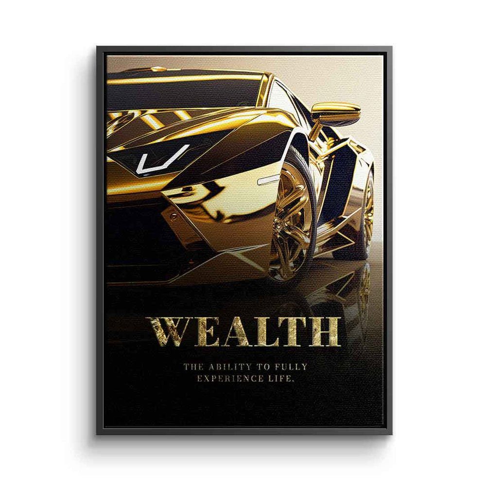 Leinwandbild Motivationszitat Motivationsspruch schwarzer wealth Rahmen DOTCOMCANVAS® Auto Luxus Leinwandbild, gold