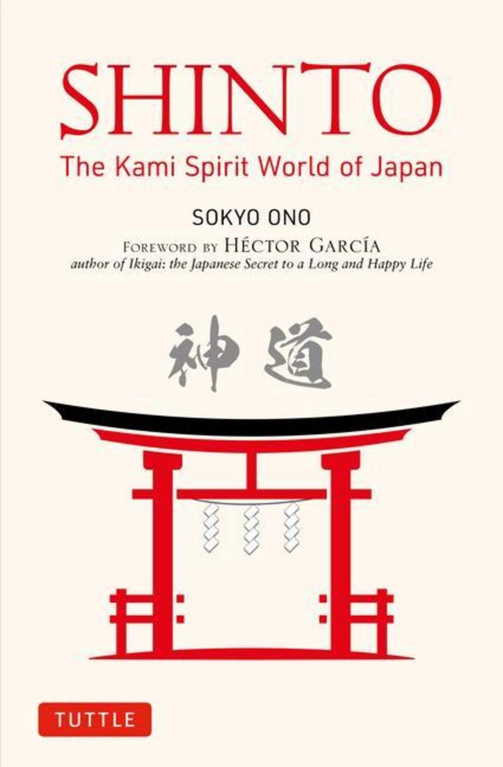 Shinto: The Kami Spirit World of Japan / Sokyo Ono