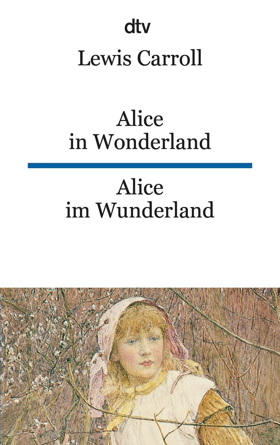 Alice in Wonderland Alice im Wunderland / Lewis Carroll, dtv zweisprachig für Fortgeschrittene – Englisch