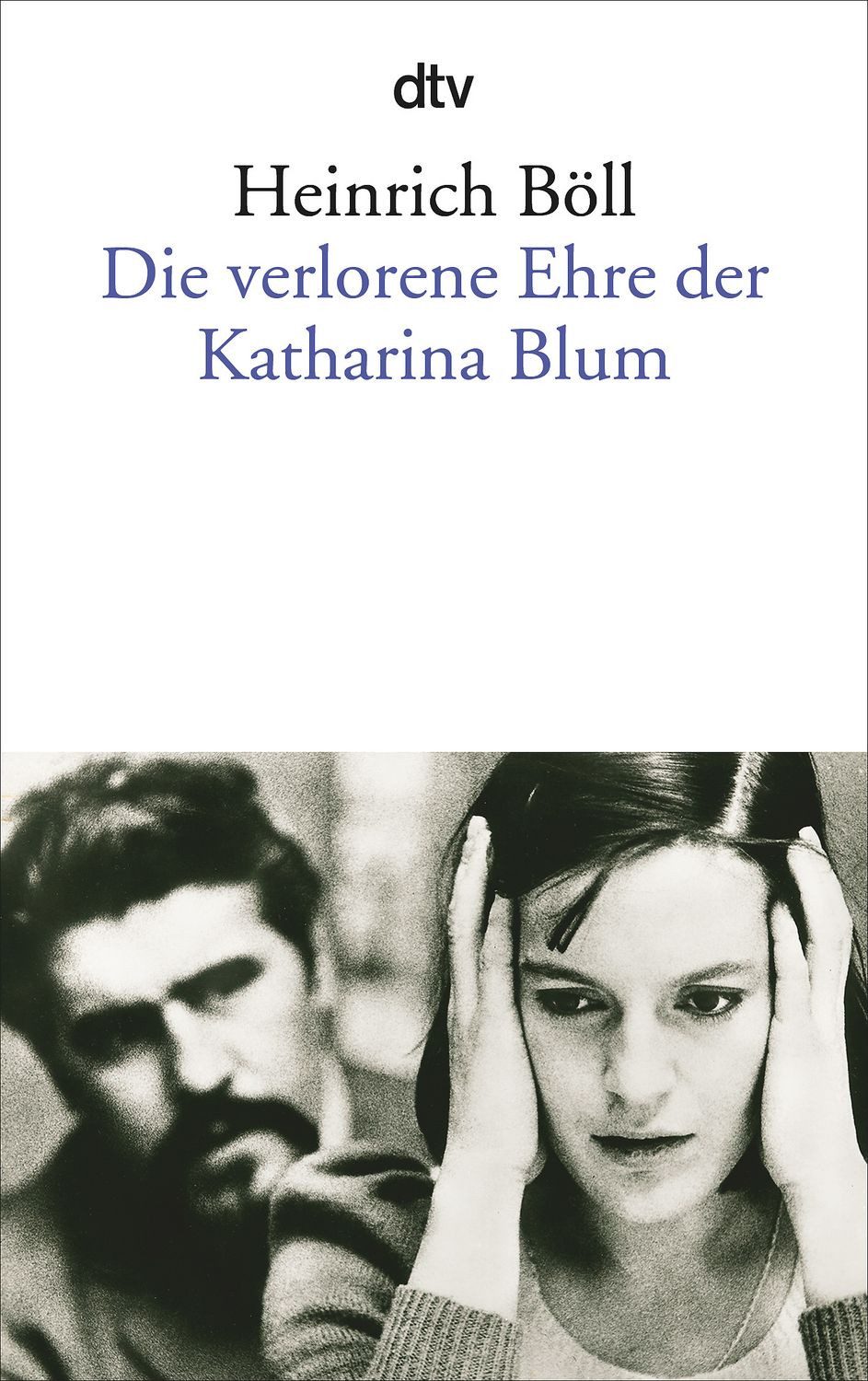 Die verlorene Ehre der Katharina Blum / Heinrich Böll
