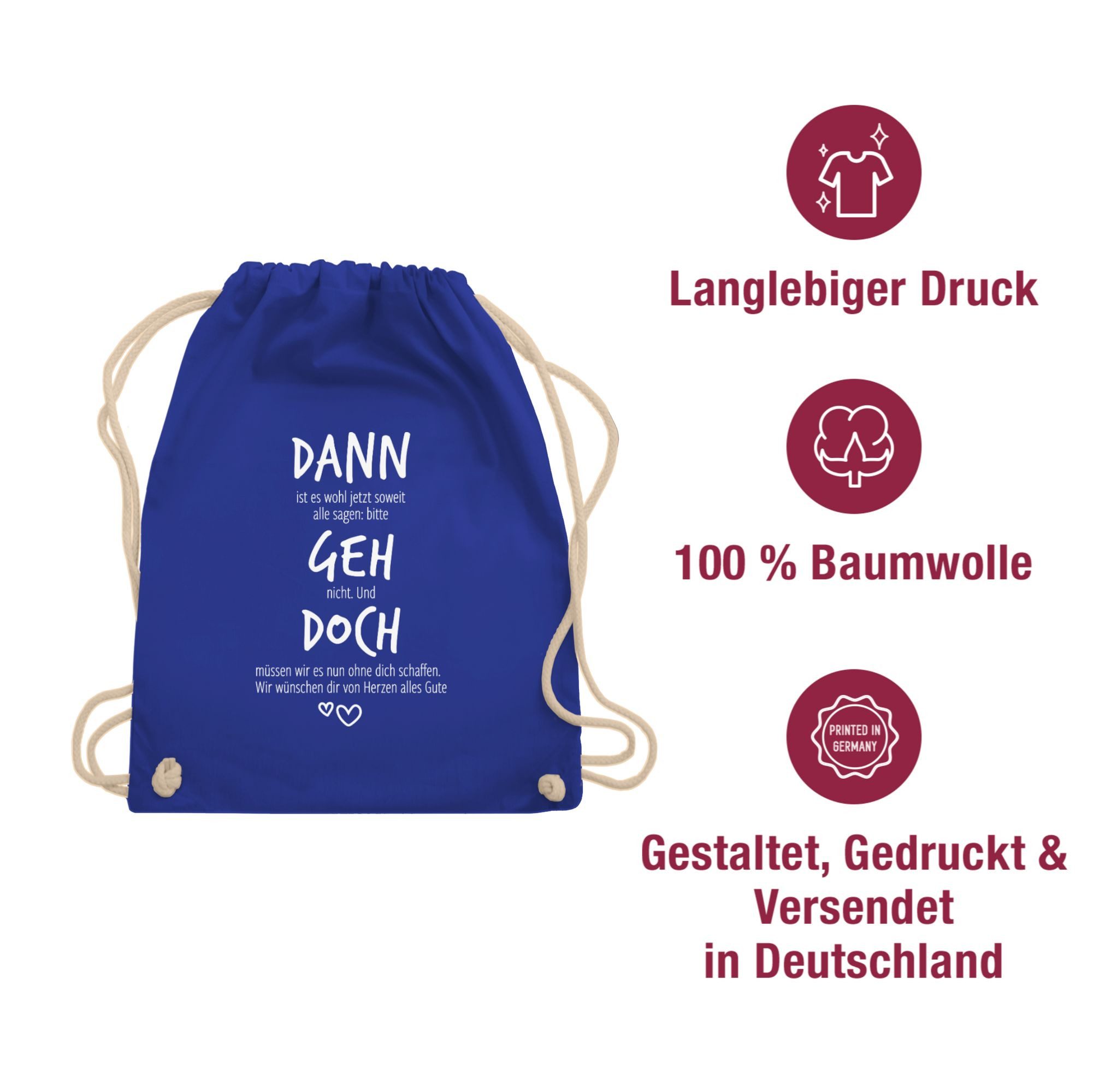 Shirtracer Turnbeutel Dann geh doch mit Herzen, Abschiedsgeschenk berufliche Veränderung, Kollegen Kollegin