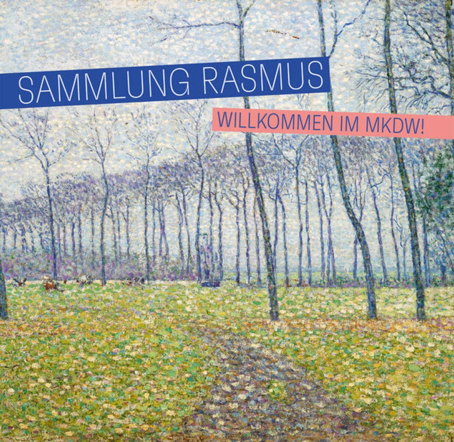 Sammlung Rasmus Willkommen im MKdW! / Pia Littmann, Ulrich Schulte-Wülwer, Simone Wiechers, Ulrike Wolff-Thomsen