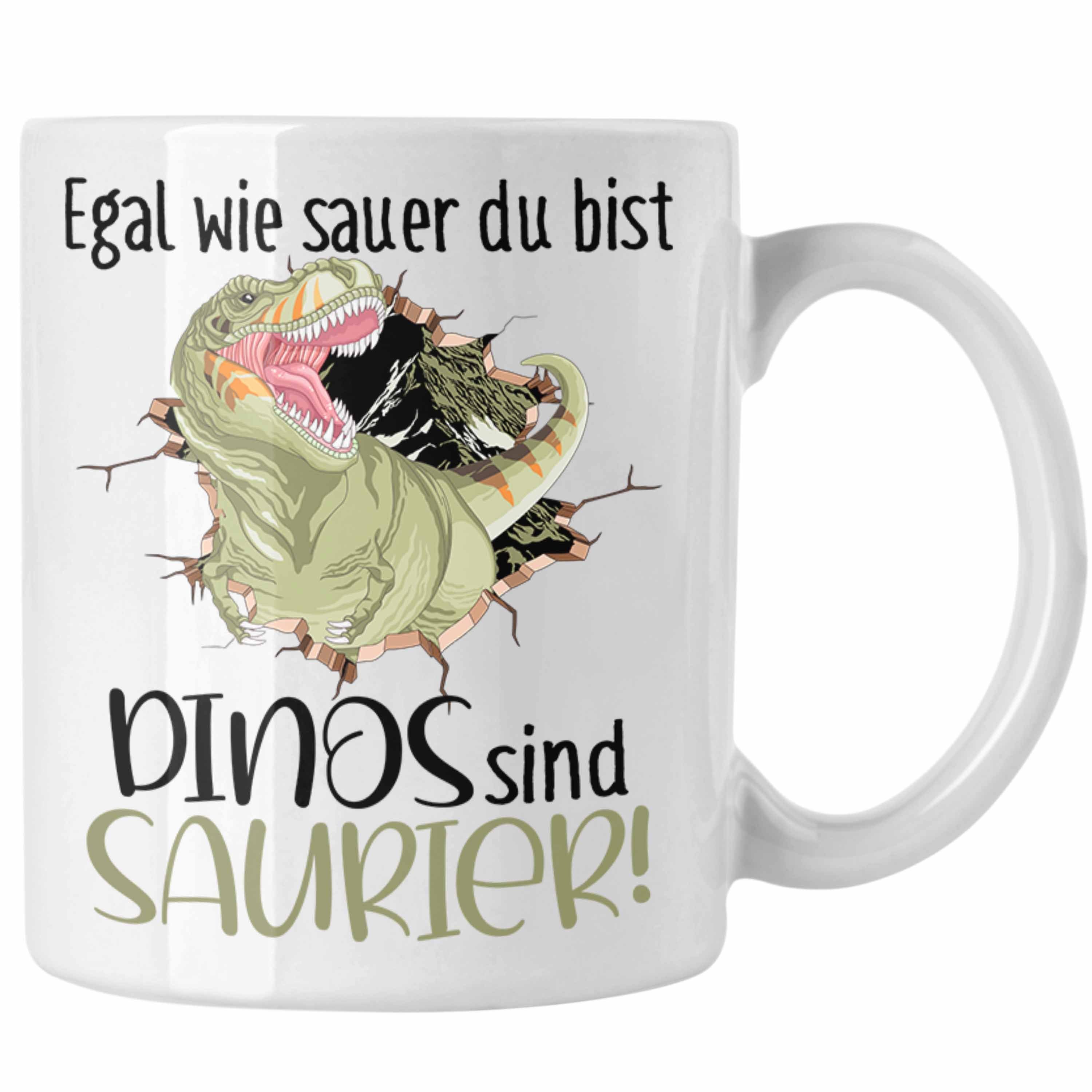 Trendation Tasse Dinosaurier Spruch Tasse Geschenk Jungs Jungen Egal Wie Sauer Du Bist Weiss