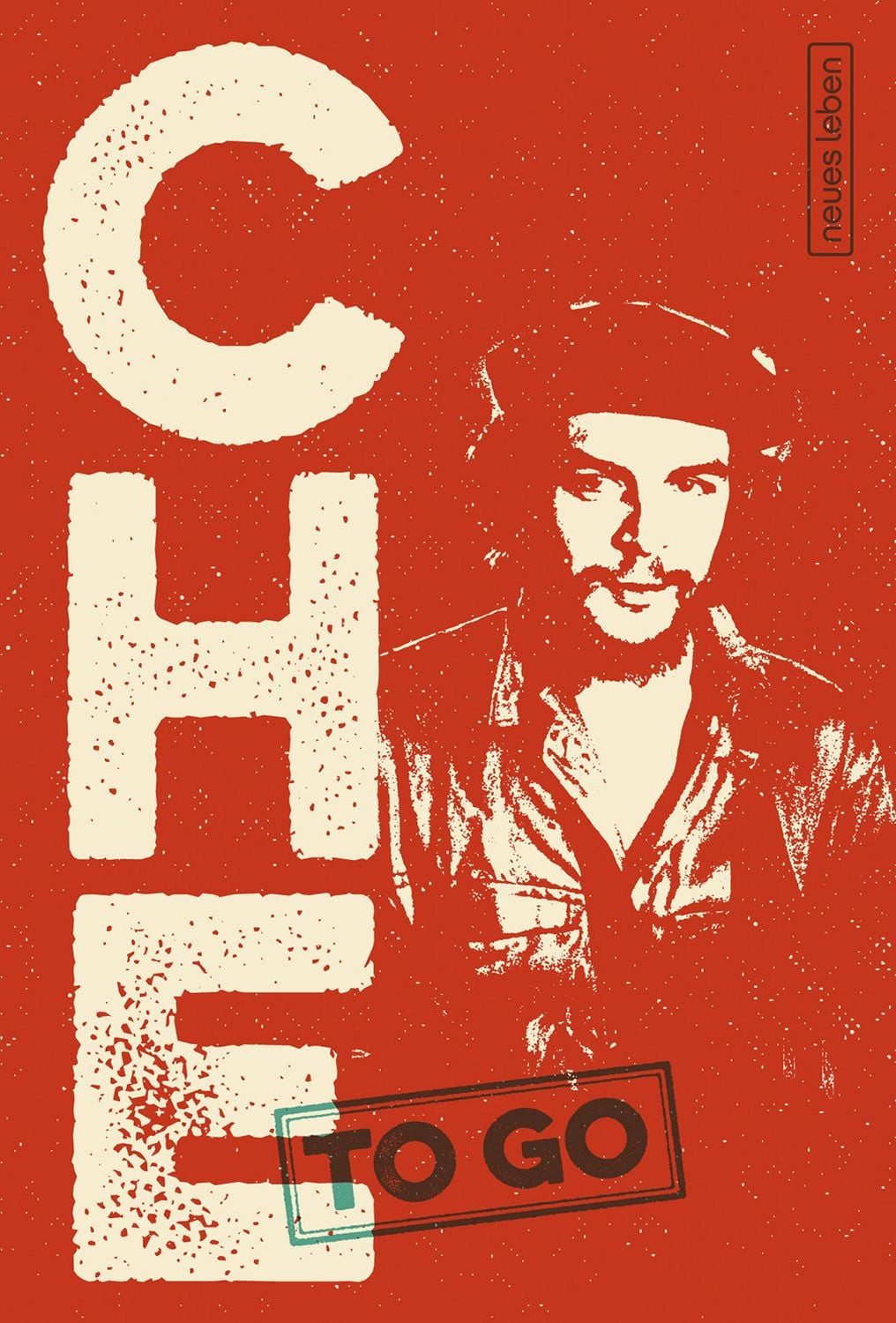 CHE to go / Ernesto Che Guevara