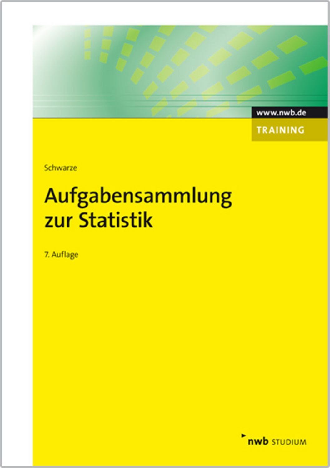 Aufgabensammlung zur Statistik / Jochen Schwarze