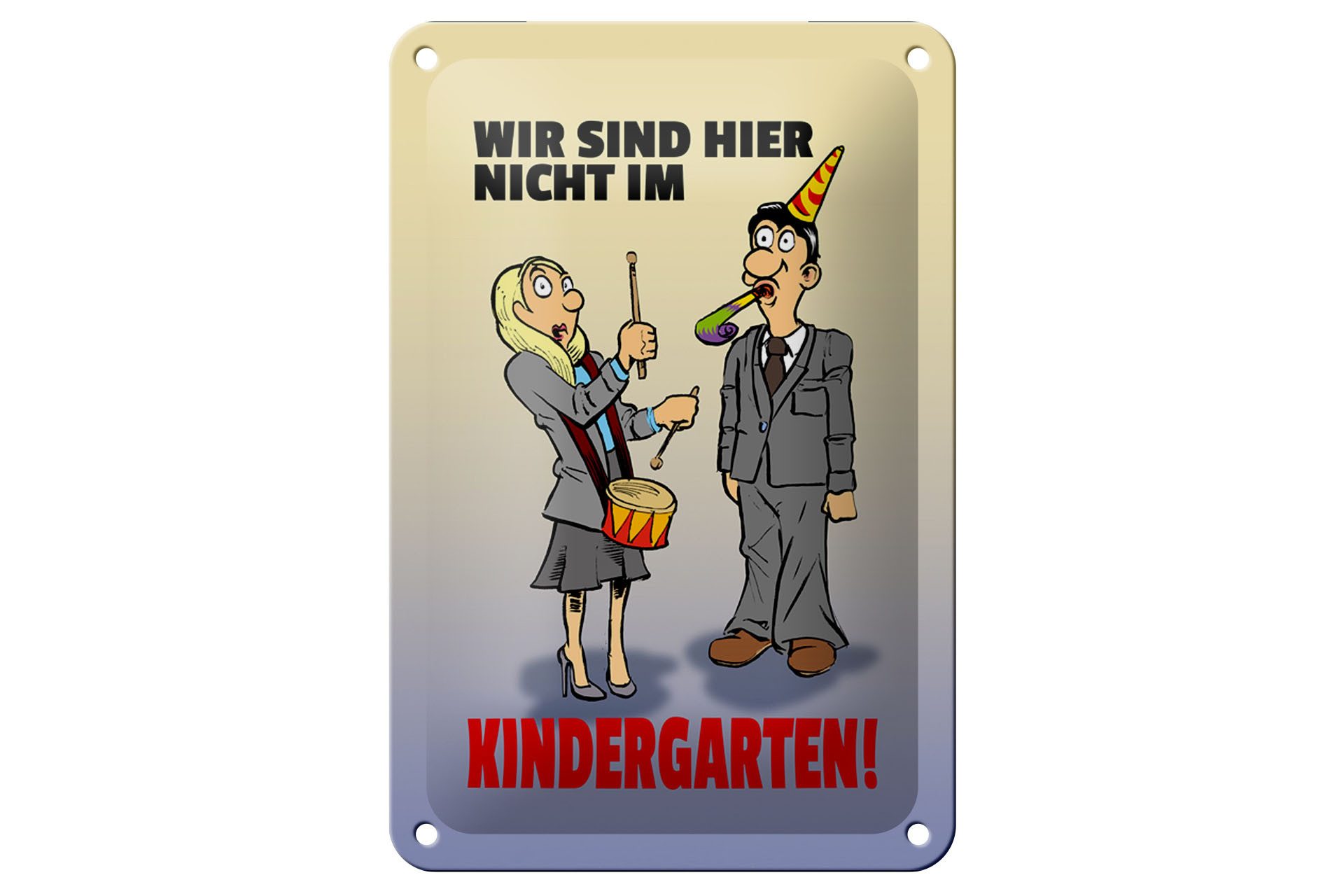 Femer GmbH Metallschild Spruch 12x18cm Wir sind hier nicht im Kindergarten Schild, (1 St), gewölbte Oberfläche, abgerundete Ecken, umgeschlagene Kanten