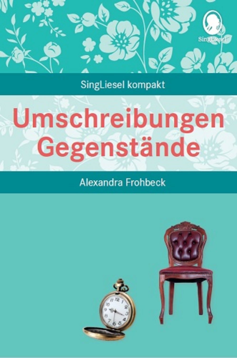 Umschreibungen Gegenstände. Gedächtnistraining und Rate-Spiel für Seni / Alexandra Frohbeck