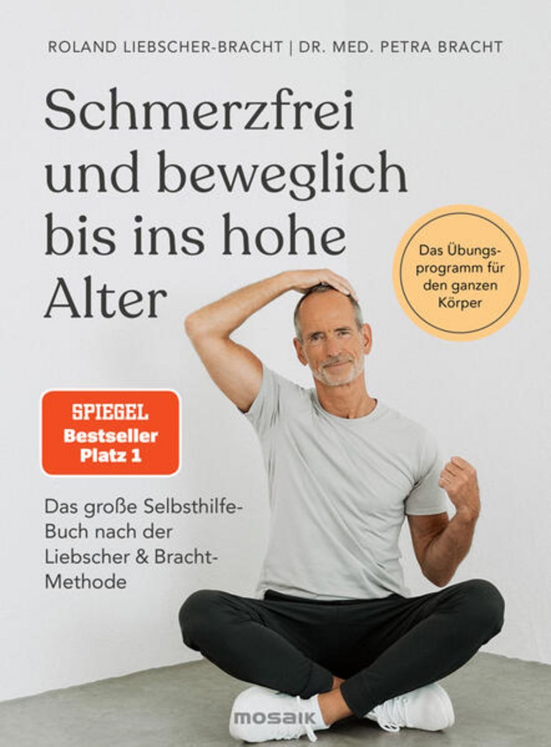 Schmerzfrei und beweglich bis ins hohe Alter / Petra Bracht, Roland Liebscher-Bracht, SPIEGEL-Bestseller