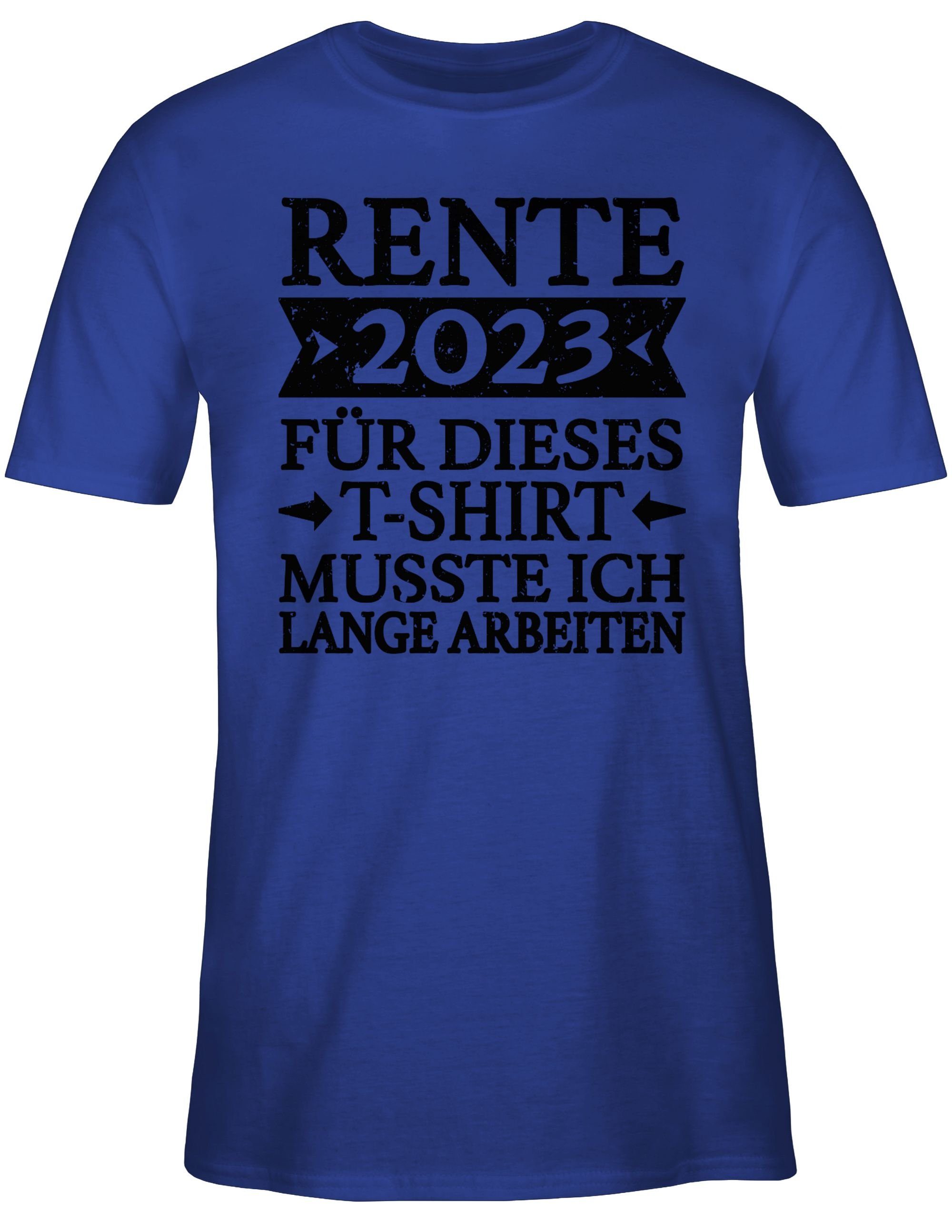 Shirtracer T-Shirt Rente 2023 Royalblau für ich 2 dieses musste lange Rentner Geschenk - schwarz arbeiten T-Shirt