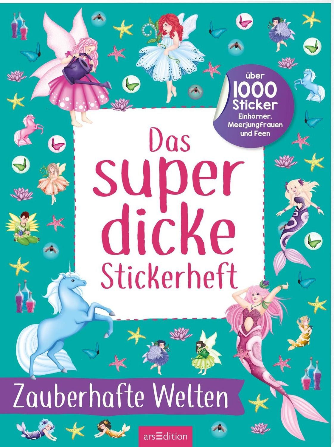 Kinderbuch Das superdicke Stickerheft – Zauberhafte Welten Über 1000 Sticker: Ein diverse
