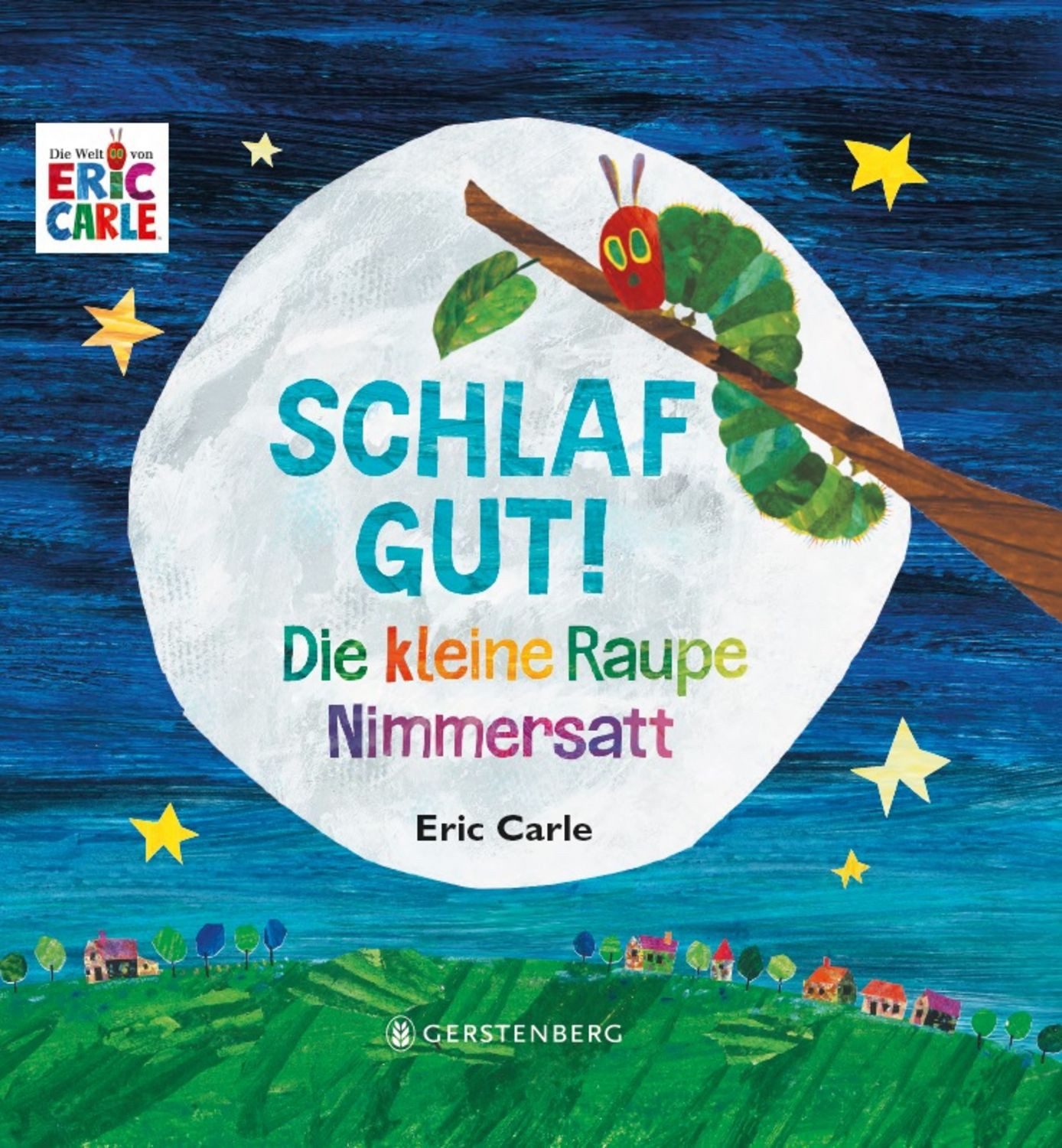 Die kleine Raupe Nimmersatt - Schlaf gut! / Eric Carle