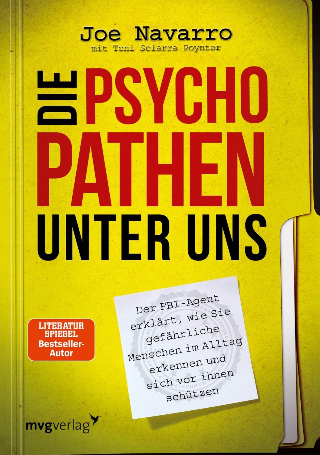 Die Psychopathen unter uns / Joe Navarro, Der FBI-Agent erklärt, wie Sie gefährliche Menschen im Alltag erkennen und sich vor Ihnen schützen
