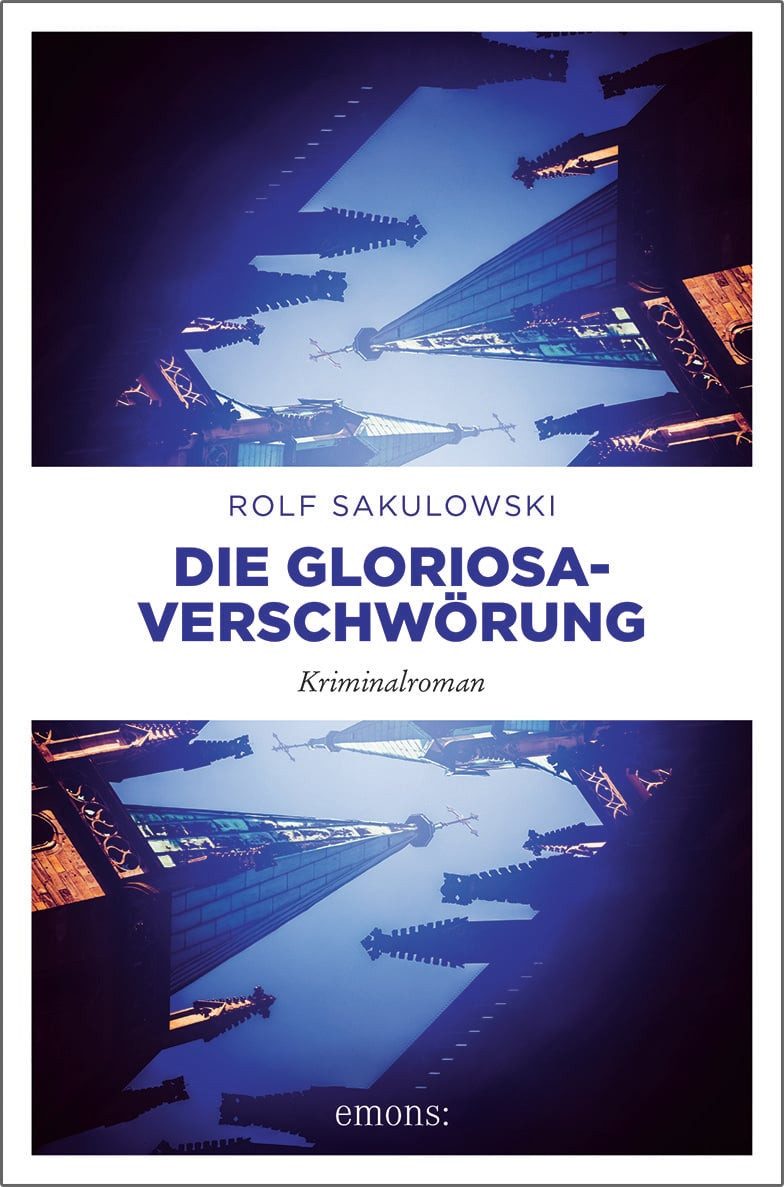 Die Gloriosa-Verschwörung / Rolf Sakulowski, Kriminalroman