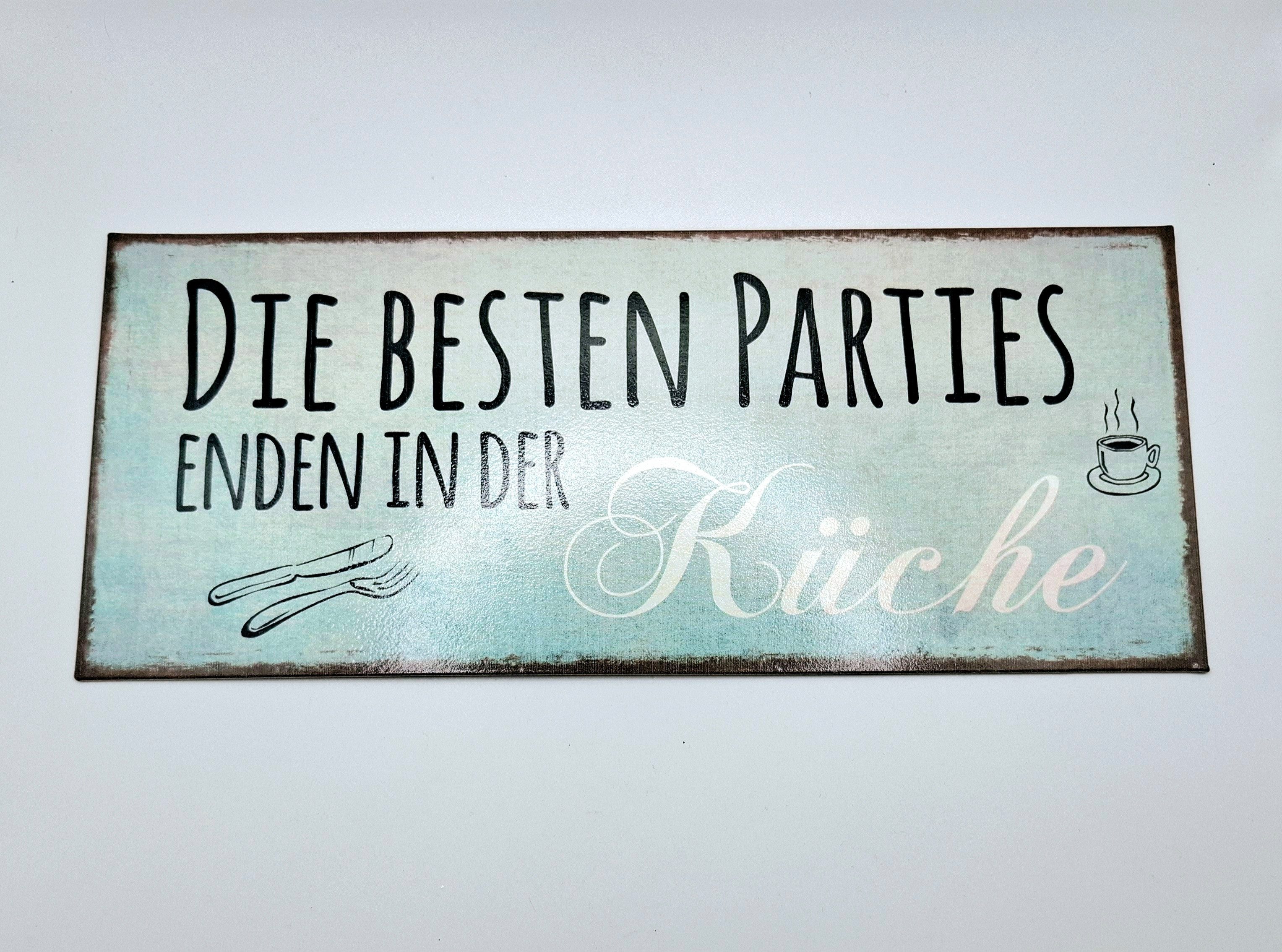 meytrade Metallschild Küchenschild "Die besten Parties enden in der Küche", Wohndeko