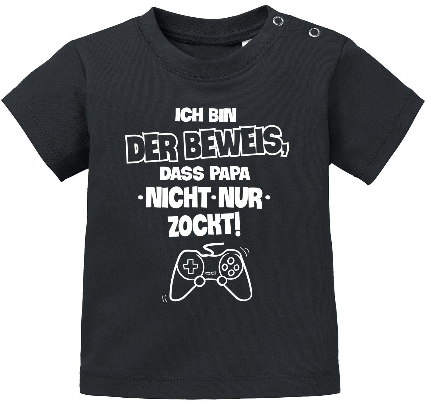 Print-Shirt Baby T-Shirt kurzarm Babyshirt Ich bin der Beweis das Papa nicht nur