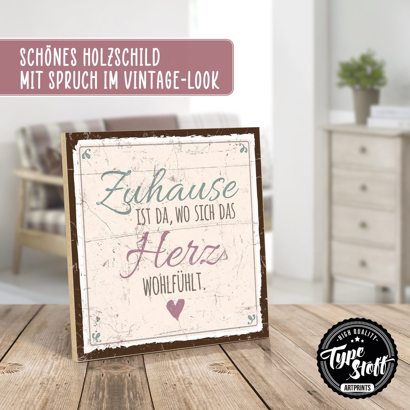 TypeStoff Holzbild Holzschild mit Spruch – ZUHAUSE IST DA, WO SICH DAS HERZ WOHLFÜHLT, Zuhause