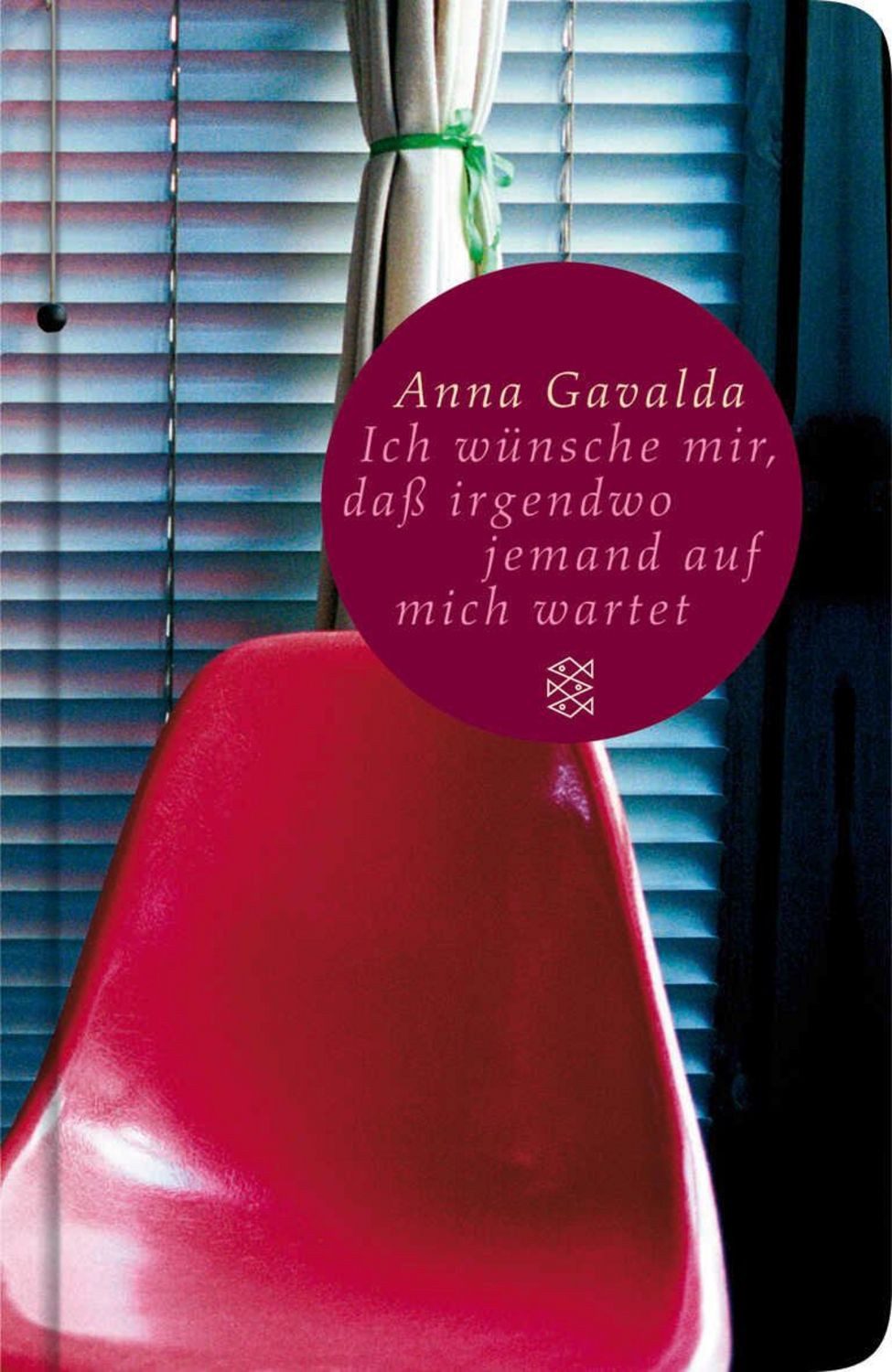 Ich wünsche mir, daß irgendwo jemand auf mich wartet / Anna Gavalda