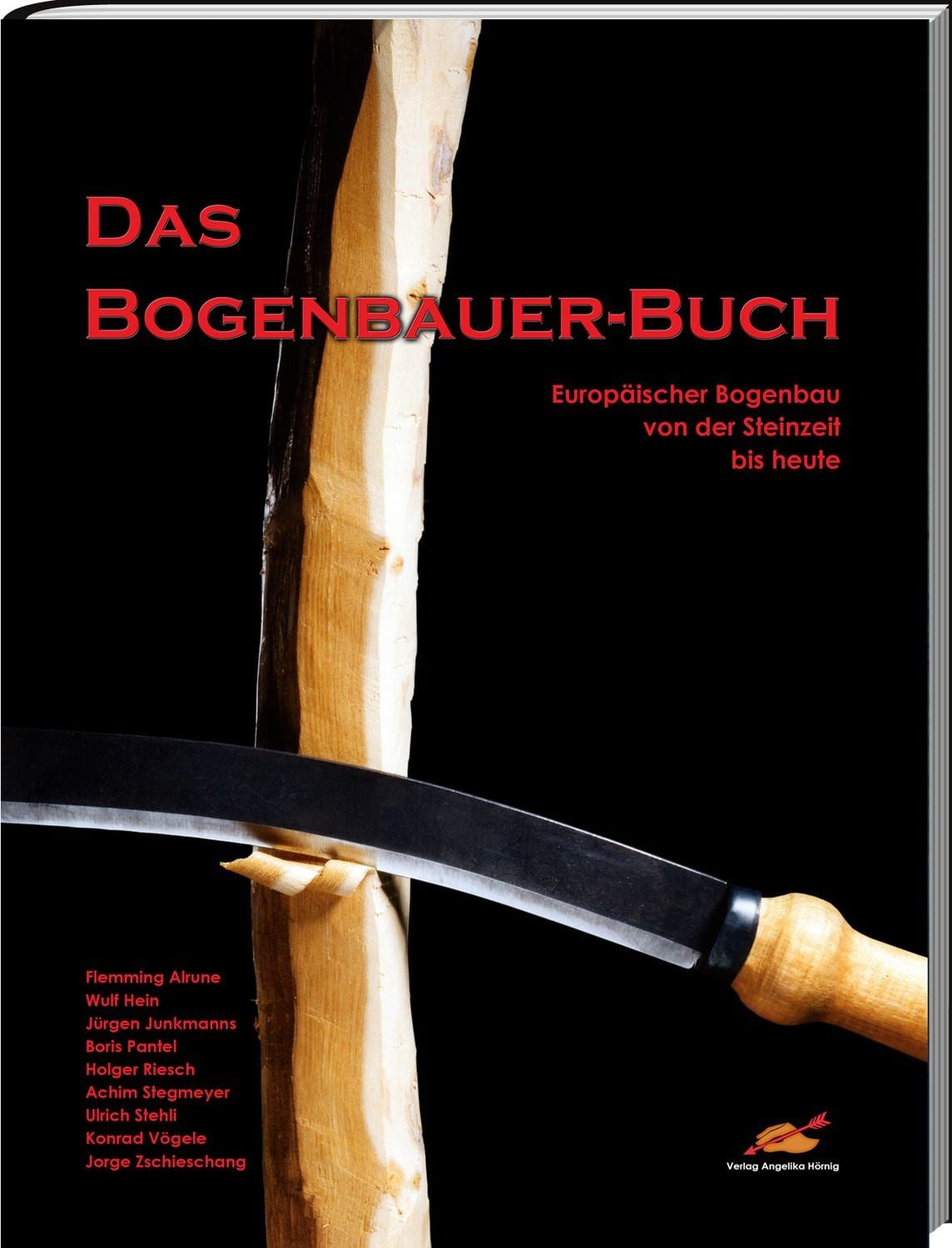 Das Bogenbauer-Buch / Alrune Flemming, Wulf Hein, Jürgen Junkmanns, Boris Pantel, Holger Riesch