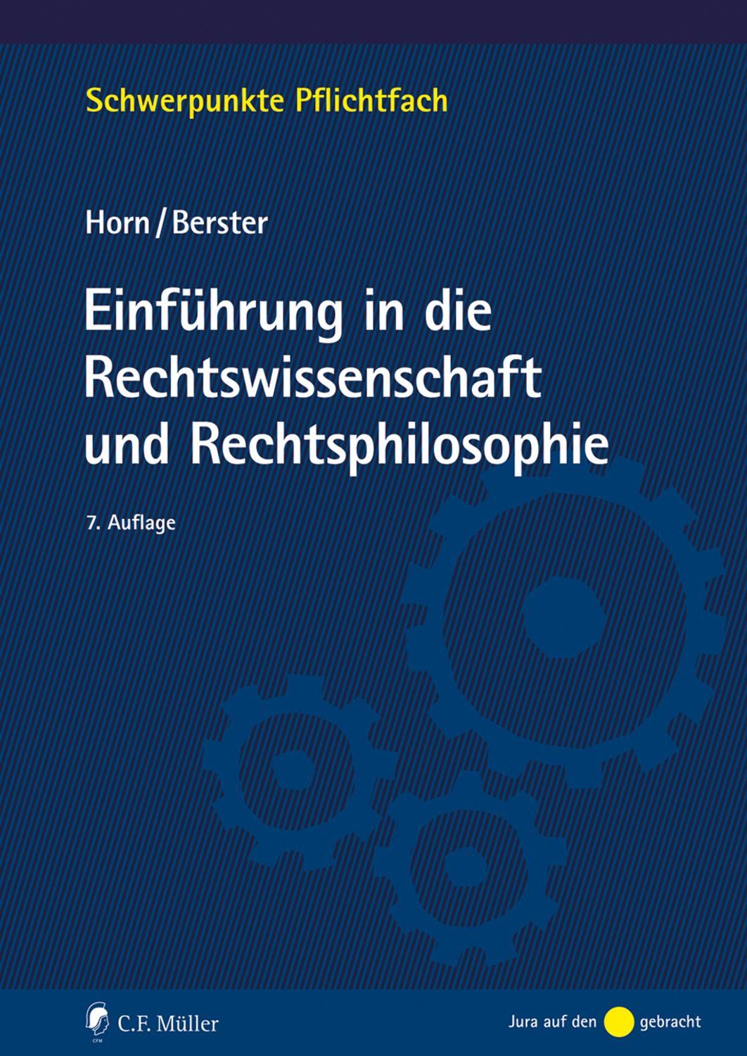 Einführung in die Rechtswissenschaft und Rechtsphilosophie / Norbert Horn †, Lars Berster