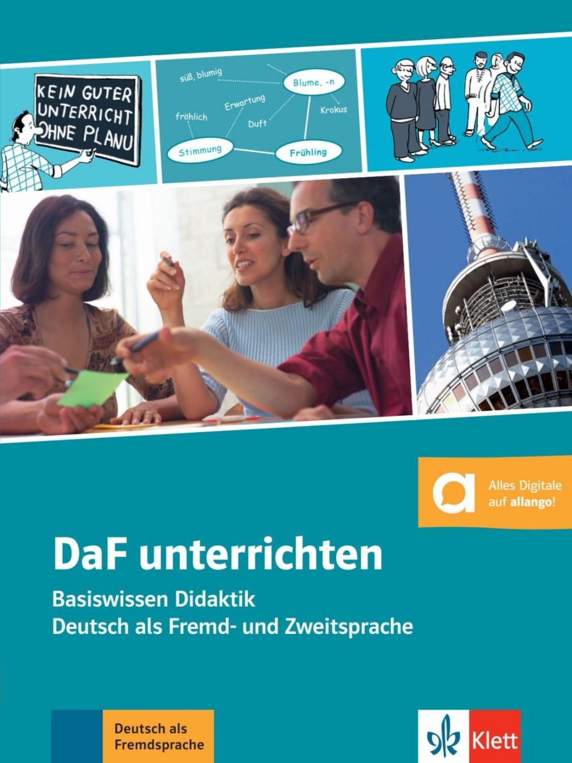 DaF unterrichten. Mit Zusatzmaterial: Kopiervorlagen als Download / Michaela Brinitzer, Hans-Jürgen Hantschel, Sandra Kroemer, M. Möller-Frorath, Lourdes Ros