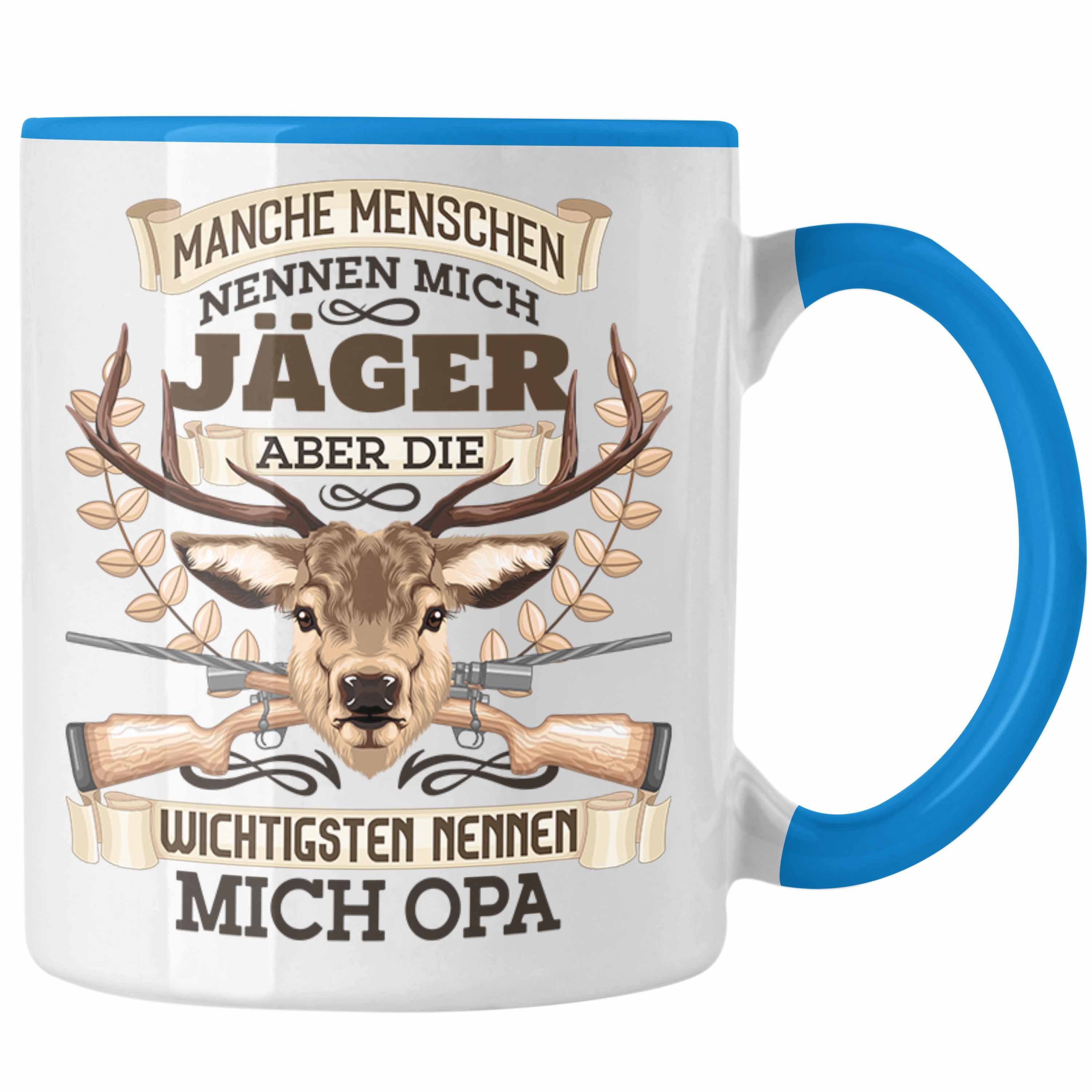 Trendation Tasse Opa Jäger Spruch Geschenk Tasse Jagen Die Wichtigsten Nennen Mich OPa Blau